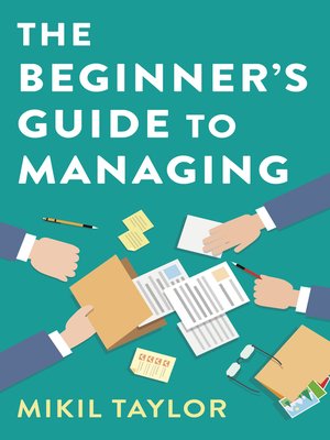 The Beginner's Guide to Managing - ebook